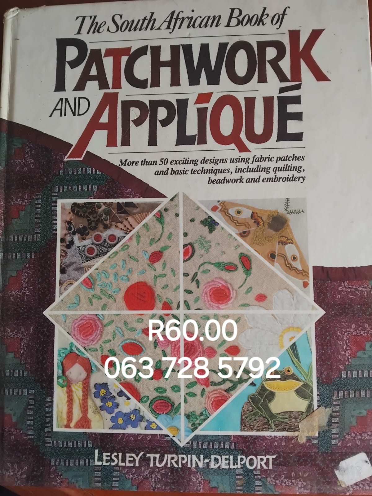 The South-African book of Patchwork and Applique - Lesley Turpin-Delport
