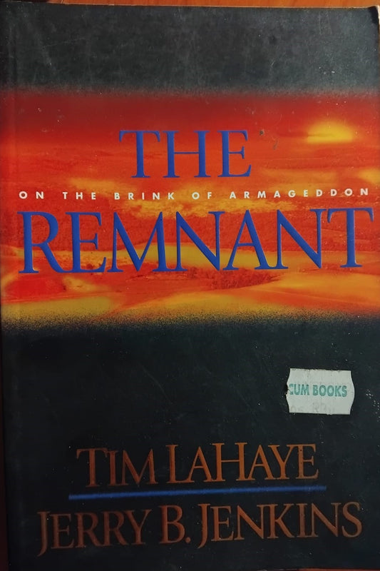 The Remnant: On the Brink of Armageddon (Left Behind Series Book 10 by Tim LaHaye (Author), Jerry B. Jenkins (Author)